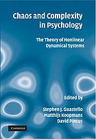 Chaos And Complexity In Psychology The Theory Of Nonlinear Dynamical Systems 1st Edition Stephen J Guastello