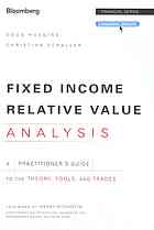 Fixed Income Relative Value Analysis A Practitioners Guide To The Theory Tools And Trades Huggins
