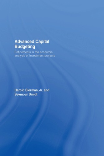 Advanced Capital Budgeting Refinements In The Economic Analysis Of Investment Projects Smidt