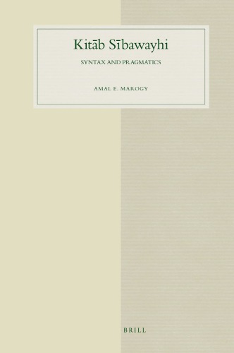 Kitb Sbawayhi Syntax And Pragmatics Amal E Marogy