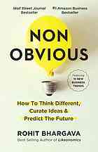 Nonobvious How To Think Different Curate Ideas Predict The Future Rohit Bhargava