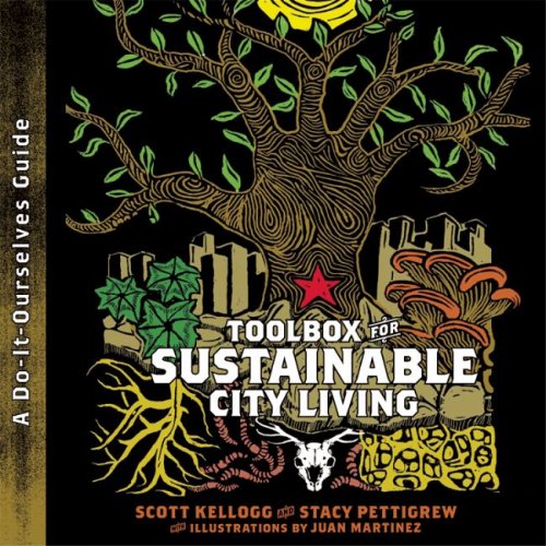 Toolbox For Sustainable City Living A Doitourselves Guide Scott Kellogg