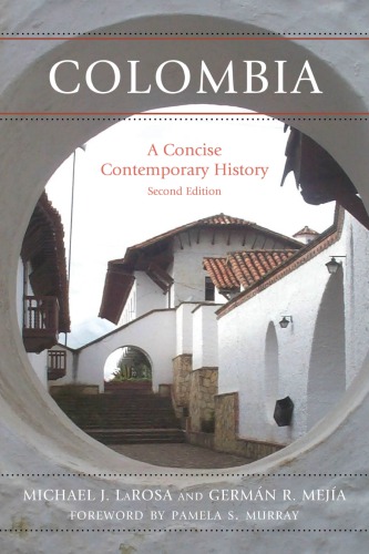 Colombia A Concise Contemporary History 2nd Larosa Michael J Meja P