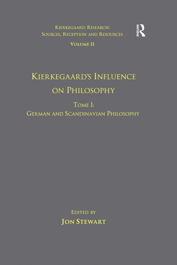 Kierkegaards Influence On Philosophy German And Scandinavian Philosophy Jon Stewart