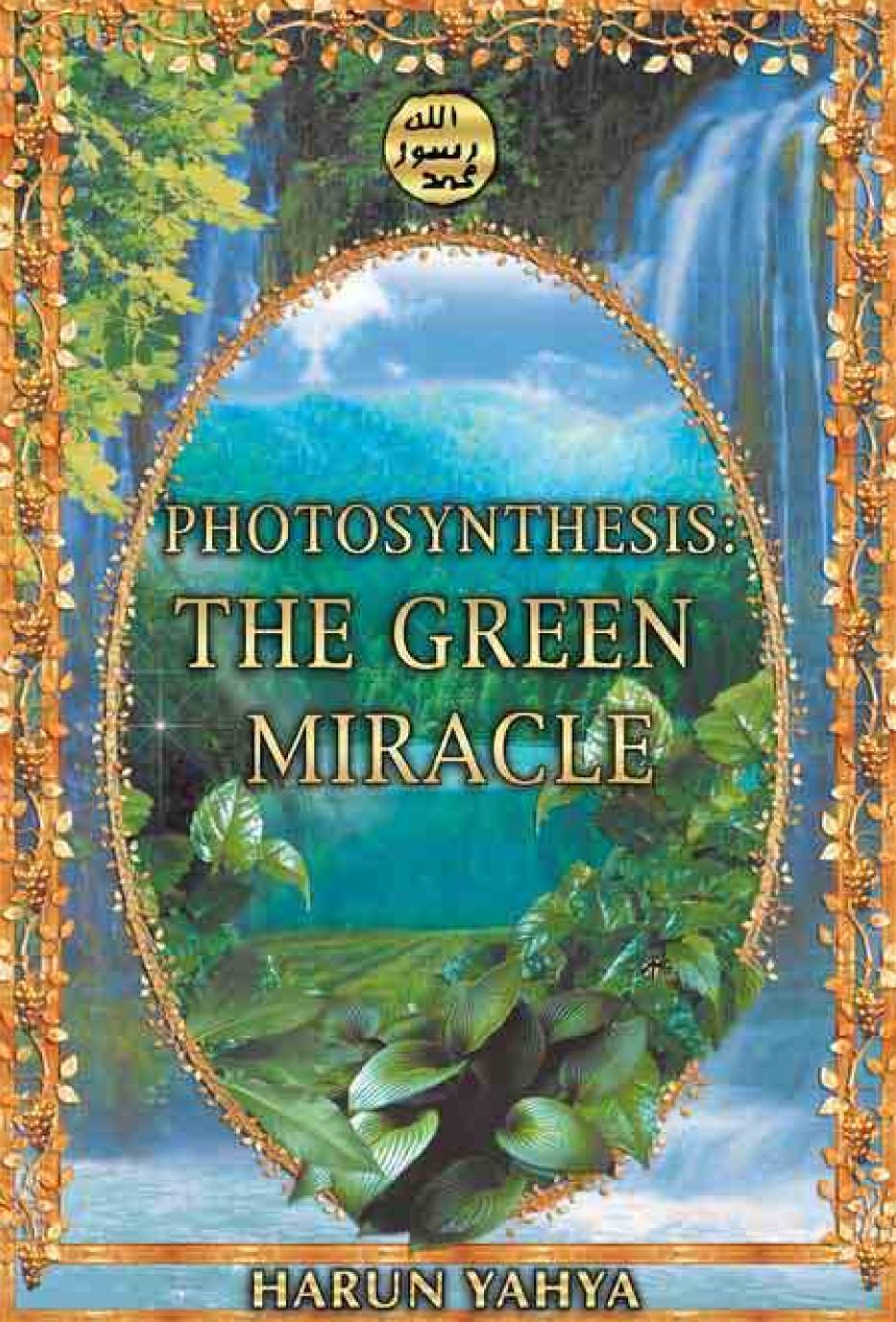 Photosynthesis The Green Miracle Harun Yahya