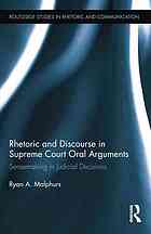 Rhetoric And Disourse In Supreme Court Oral Arguments Sensemaking In Judical Decisions 1st Issued In Paperback Ryan A Malphurs