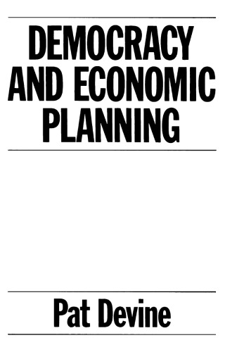 Democracy And Economic Planning Pat Devine
