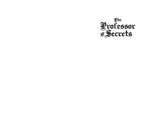 The Professor Of Secrets Mystery Medicine And Alchemy In Renaissance Italy William Eamon