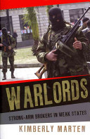 Warlords Strongarm Brokers In Weak States Illustrated Kimberly Marten