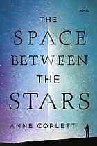 The Space Between The Stars Corlett Anne