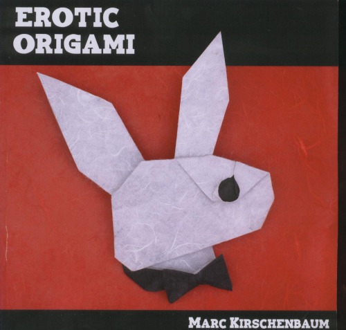 Erotic Origami Marc Kirschenbaum