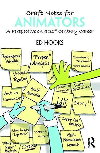 Craft Notes For Animators A Perspective On A 21st Century Career 1st Edition Ed Hooks