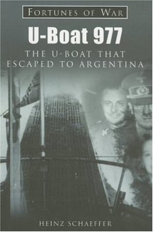 Uboat 977the Uboat That Escaped To Argentina Heinz Schaeffer