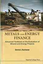 Metals And Energy Finance Advanced Textbook On The Evaluation Of Mineral And Energy Projects Buchanan