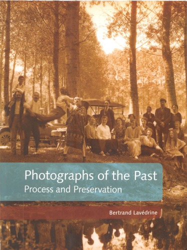 Photographs Of The Past Process And Preservation 2nd Edition Bertrand Lavdrine
