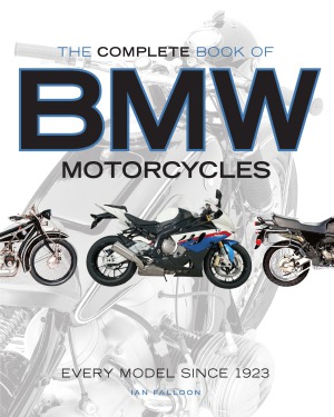 The Complete Book Of Bmw Motorcycles Every Model Since 1923 Ian Falloon