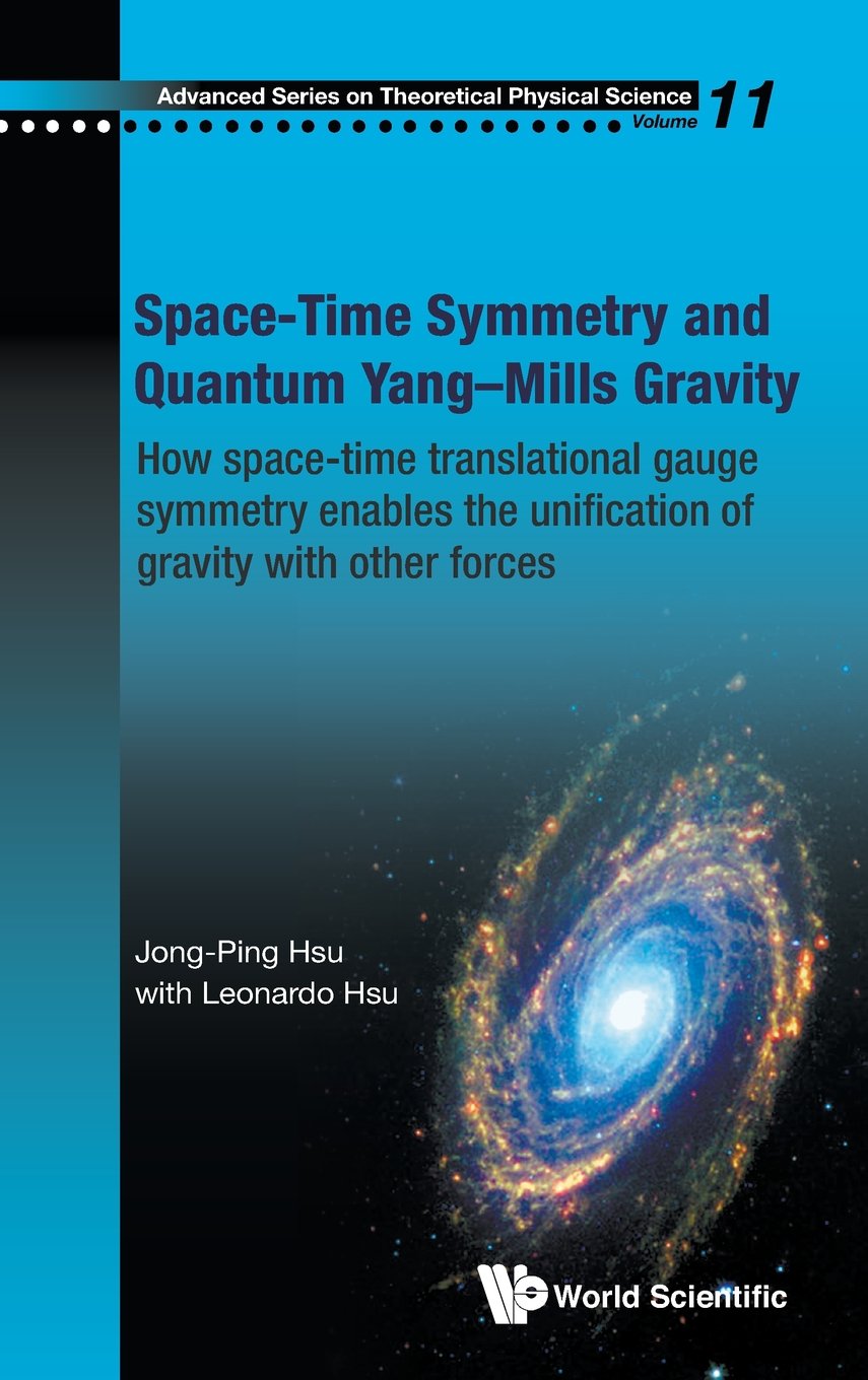 Spacetime Symmetry And Quantum Yangmills Gravity How Spacetime Translational Gauge Symmetry Enables The Unification Of Gravity With Other Forces Hsu