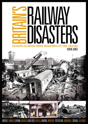 Britains Railway Disasters Robin Jones