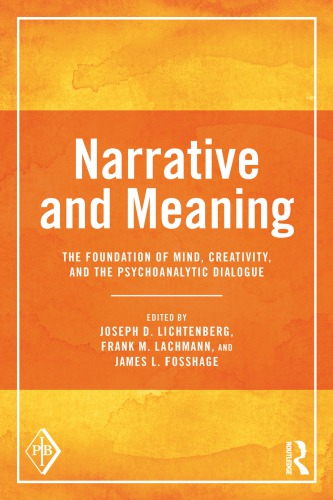 Narrative And Meaning The Foundation Of Mind Creativity And The Psychoanalytic Dialogue Joseph D Lichtenberg