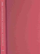 Subverting Colonial Authority Challenges To Spanish Rule In Eighteenthcentury Southern Andes 2nd Sergio Serulnikov