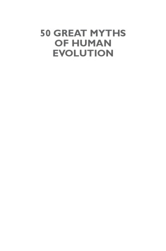 50 Great Myths Of Human Evolution Understanding Misconceptions About Our Origins 1st John H Relethford