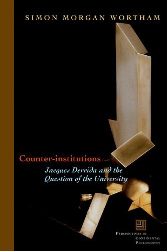 Counterinstitutions Jacques Derrida And The Question Of The University Simon Wortham Christopher Fynsk