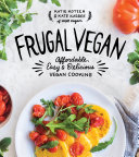 Frugal Vegan Affordable Easy Delicious Vegan Cooking K Koteen