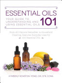 Essential Oils 101 Your Guide To Understanding And Using Essential Oils Illustrated Kenistonpond