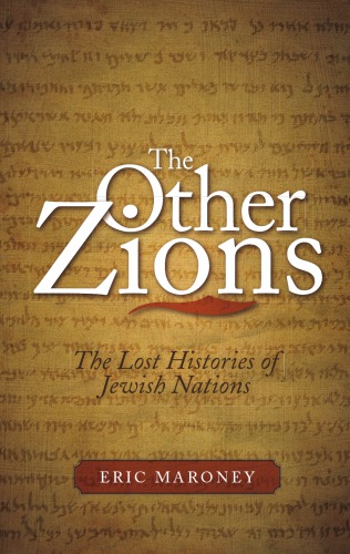 The Other Zions The Lost Histories Of Jewish Nations Eric Maroney