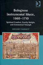 Bolognese Instrumental Music 16601710 Spiritual Comfort Courtly Delight And Commercial Triumph Barnett