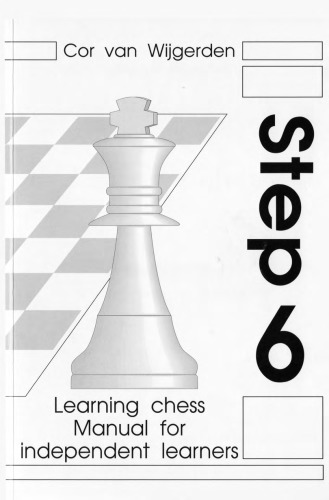 Learning Chess Manual For Independent Learners Step 6 Cor Van Wijgerden