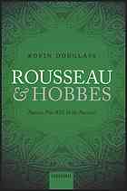 Rousseau And Hobbes Nature Free Will And The Passions Robin Douglass