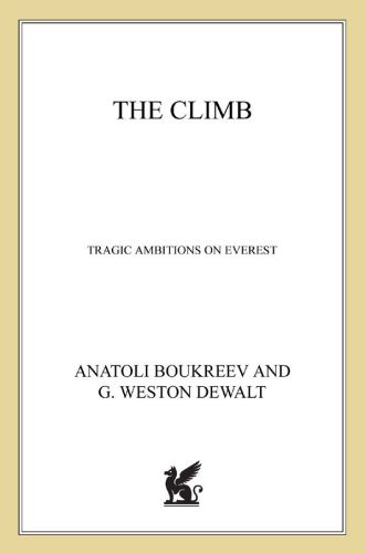 The Climb Tragic Ambitions On Everest Bukreev Anatoli Dewalt