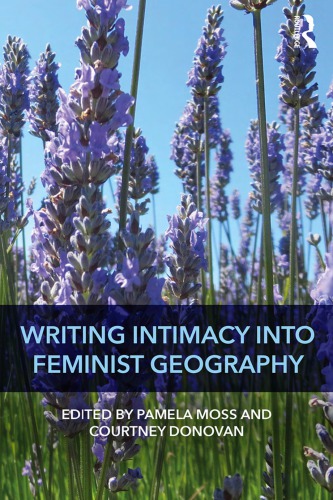 Writing Intimacy Into Feminist Geography Donovan Courtney Moss