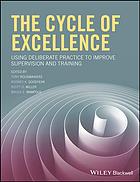 The Cycle Of Excellence Using Deliberate Practice To Improve Supervision And Training 1st Goodyear