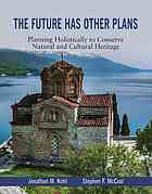 The Future Has Other Plans Planning Holistically To Conserve Natural And Cultural Heritage Kohl