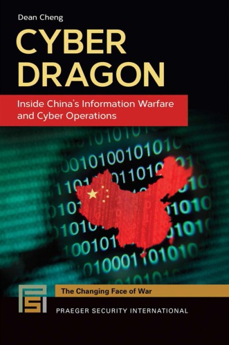 Cyber Dragon Inside Chinas Information Warfare And Cyber Operations Dean Cheng