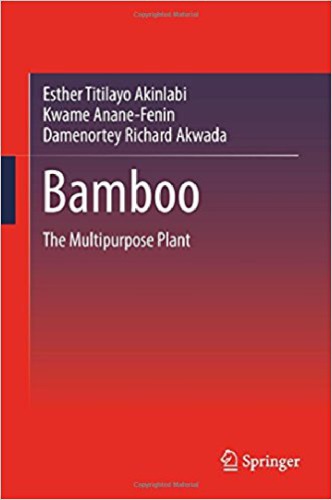 Bamboo The Multipurpose Plant Esther Titilayo Akinlabi Kwame Ananefenin