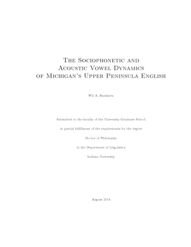 The Sociophonetic And Acoustic Vowel Dynamics Of Michigans Upper Peninsula English Wil A Rankinen