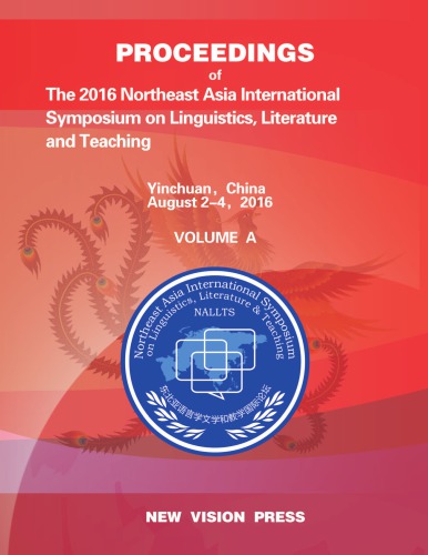 Proceedings Of The 2016 Northeast Asia International Symposium On Linguistics Literature And Teaching Jacob A Haskell Hao Bo Edit