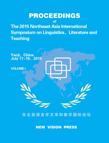 Proceedings Of The 2015 Northeast Asia International Symposium On Linguistics Literature And Teaching Jacob A Haskell Hao Bo Edit