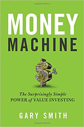 Money Machine The Surprisingly Simple Power Of Value Investing Gary Smith