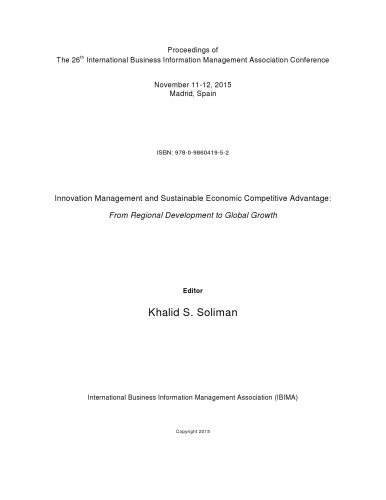 Proceedings Of The 26th International Business Information Management Association Conference Innovation Management And Sustainable Economic Competitive Advantage From Regional Development To Global Growth Various Authors