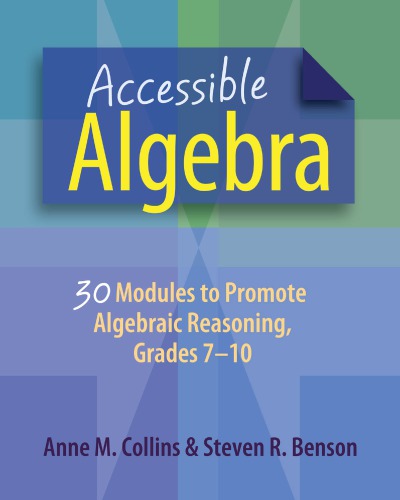 Accessible Algebra 30 Modules To Promote Algebraic Reasoning Grades 710 Benson