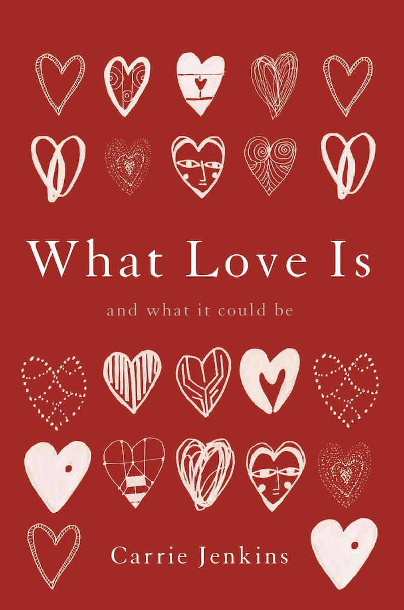 What Love Is And What It Could Be Carrie Jenkins