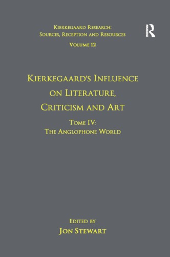 Kierkegaards Influence On Literature Criticism And Art Tome Iv The Anglophone World Jon Stewart Ed