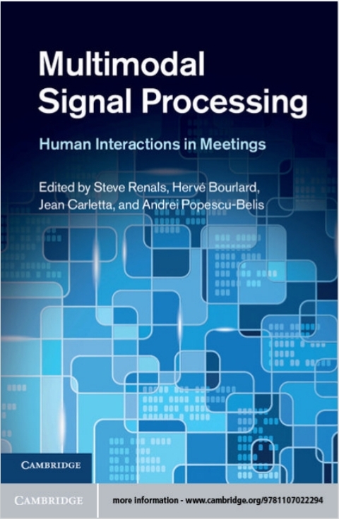 Multimodal Signal Processing Human Interactions In Meetings 1st Steve Renals Herv Bourlard Jean Carletta Andrei Popescubelis Editors