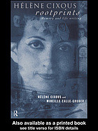 Hélène Cixous Rootprints Memory And Life Writing Hélène Cixous Mireille Callegruber
