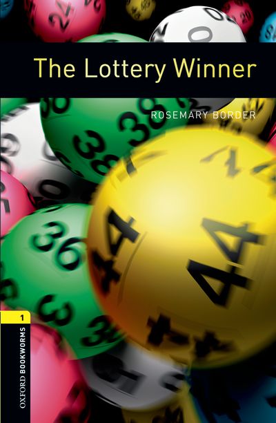 The Lottery Winner Oxford Bookworms 1 Rosemary Border
