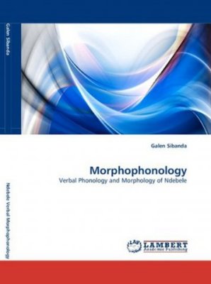 Morphophonology Verbal Phonology And Morphology Of Ndebele Sibanda Galen